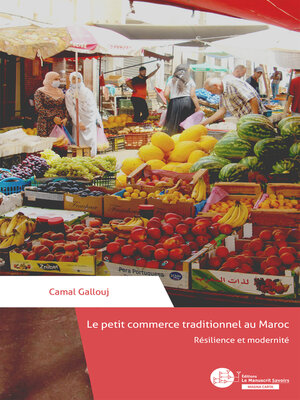 cover image of Le petit commerce traditionnel au Maroc--résilience et modernité